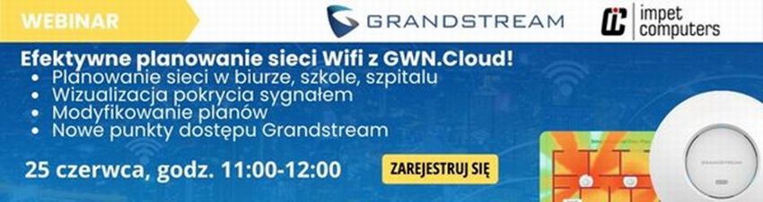 Webinar - rozwiązania WiFi i narzędzie od Grandstream do projektowania sieci WiFi